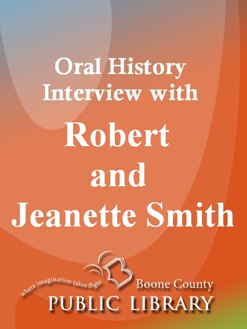 Title details for Oral History Interview with Robert and Jeanette Smith by Robert Smith - Available